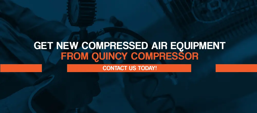 Contact Quincy compressor for new air equipment