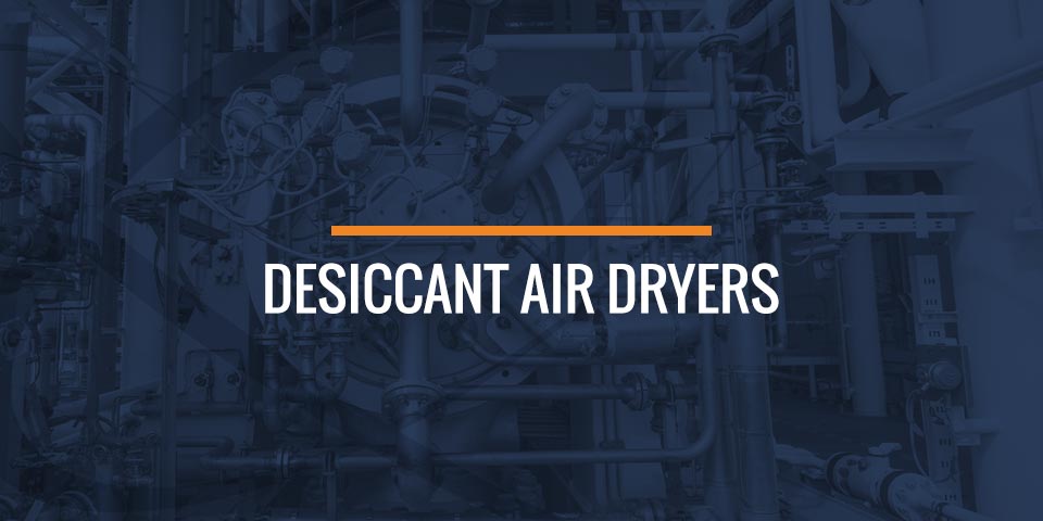 Desiccant air dryers