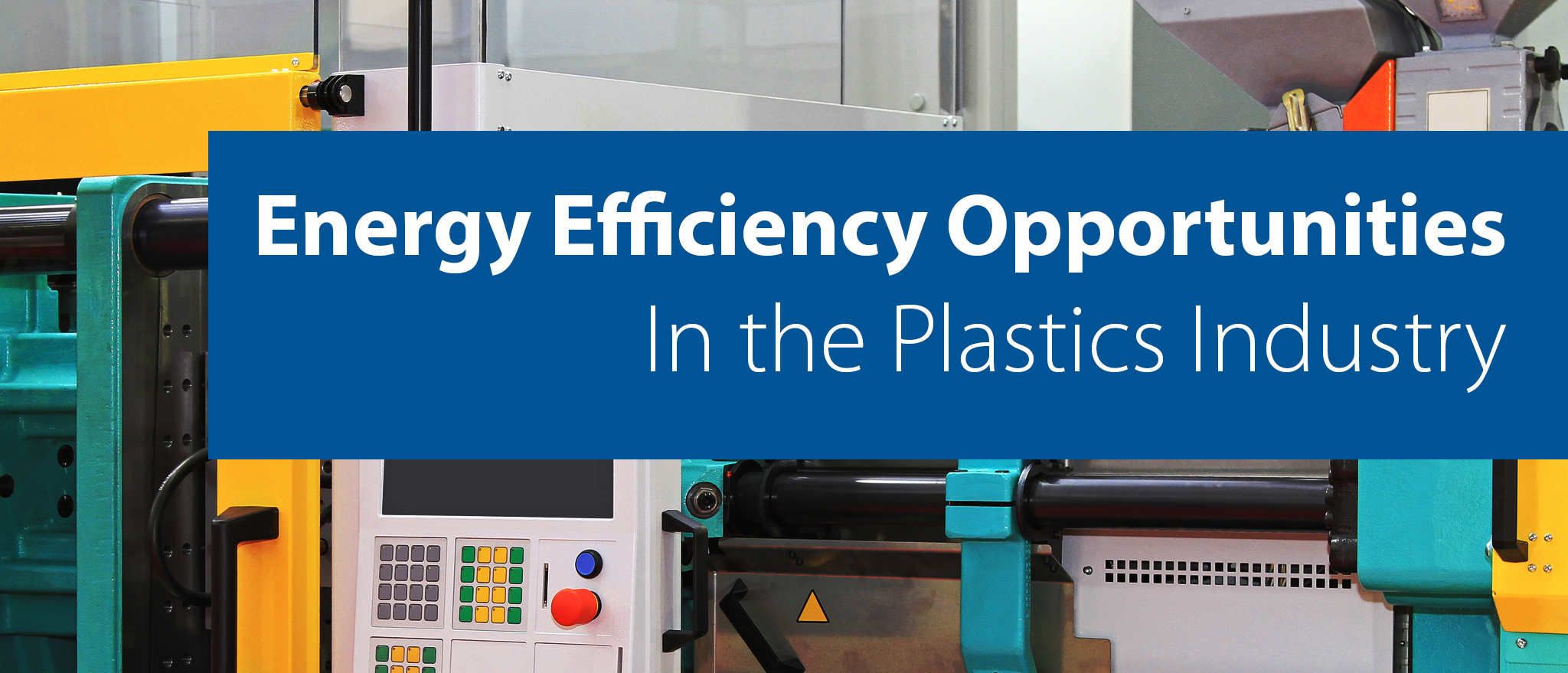 Energy Efficiency Opportunities in the Plastics Industry Quincy