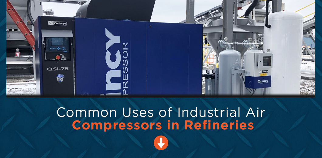 How Reciprocating Compressors Are Used in Refineries Quincy