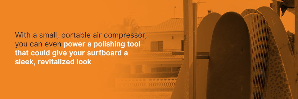Compresores portátiles pequeños pueden alimentar una herramienta de pulido para darle a tu tabla un aspecto limpio