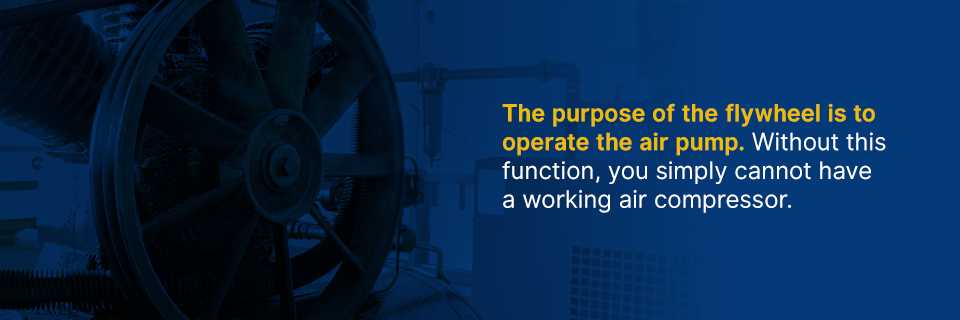 the purpose of the flywheel is to operate the air pump