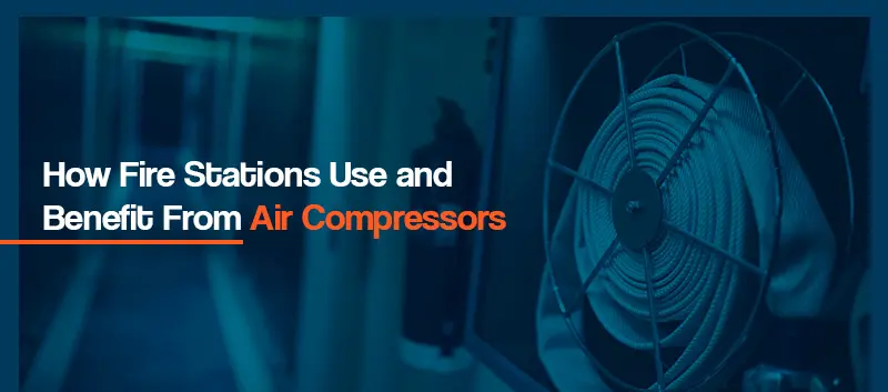 Cómo las estaciones de bomberos pueden utilizar compresores de aire