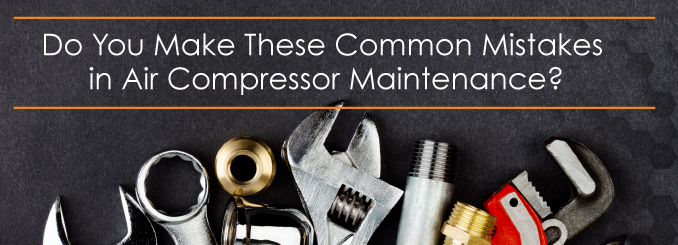 Common mistakes in air compressor maintenance