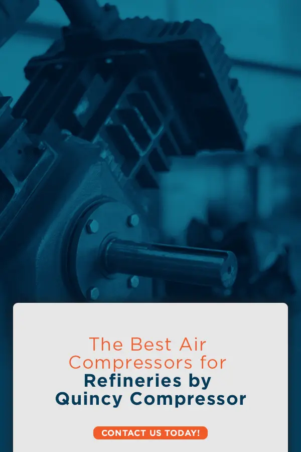 The Best Air Compressors for Refineries by Quincy Compressor