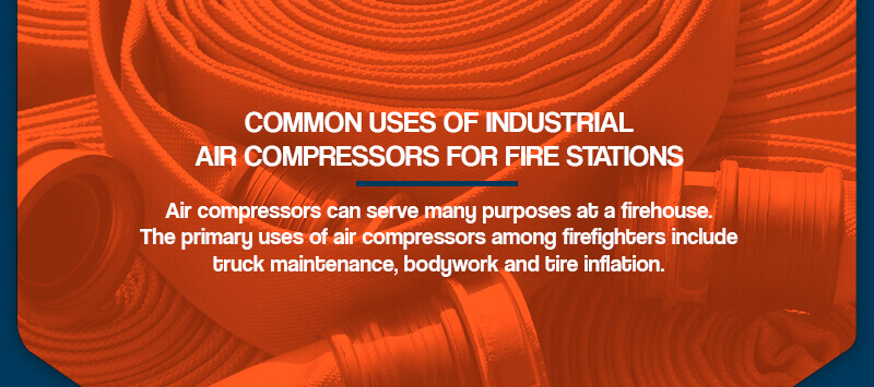Common uses of industrial air compressors for fire stations
