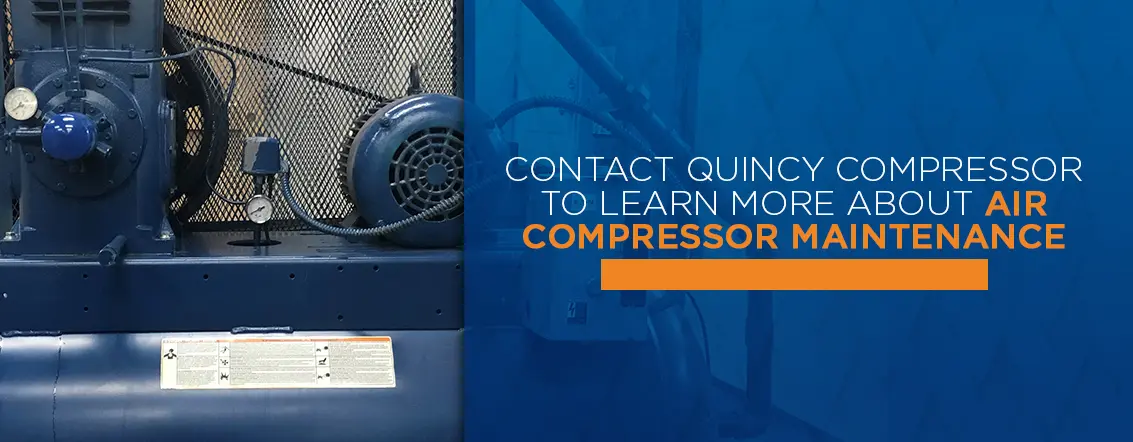 Contacta con Quincy Compressor para saber más sobre el mantenimiento de compresores de aire