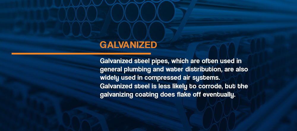 Galvanized steel pipes for air compressor piping systems