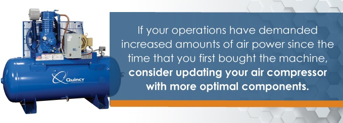 If your operations have demanded increased amounts of air power since the time that you first bought the machine, consider updating your air compressor with more optimal components