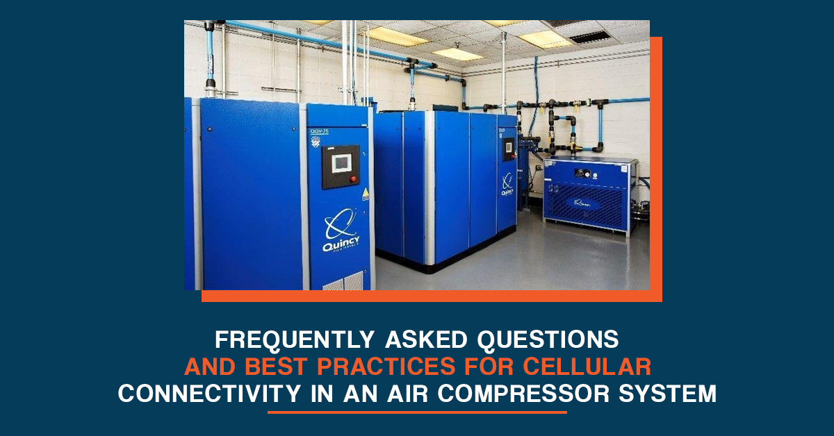 frequently asked questions and best practices for cellular connectivity in an air compressor system