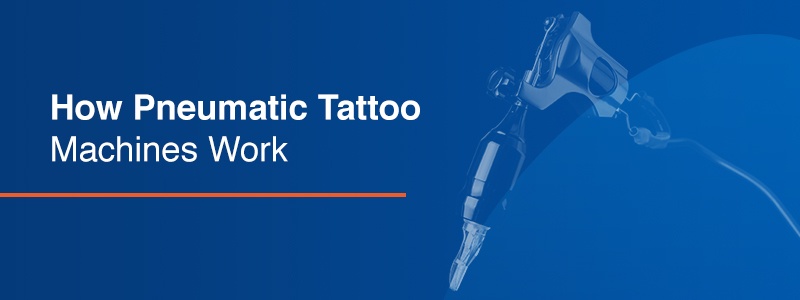 How Pneumatic Tattoo Guns Work