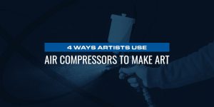 4 Ways Artists Use Air Compressors to Make Art