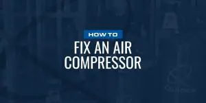 how to fix an air compressor