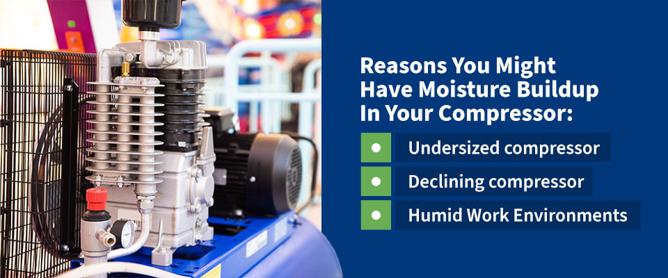 reasons you might have moisture buildup in your compressor