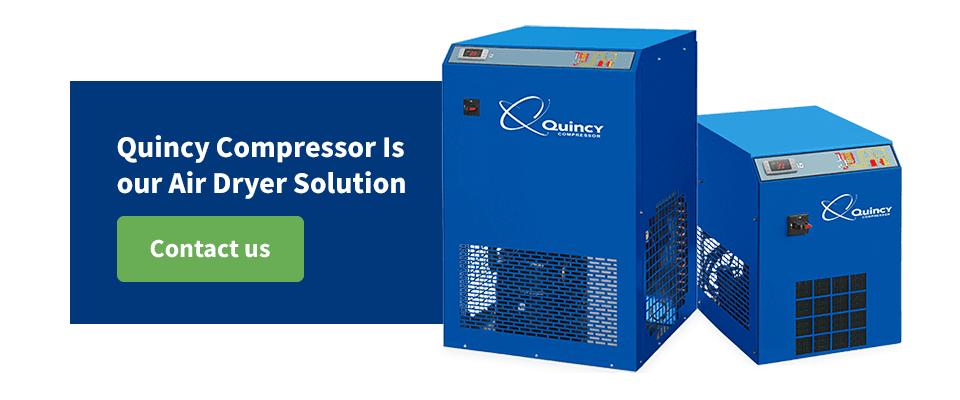 Quincy Compressor Is our Air Dryer Solution